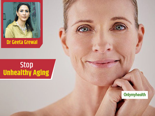 Anti-Aging Care Tips: Dermatologist Dr Geeta Grewal On Preventing Premature Aging